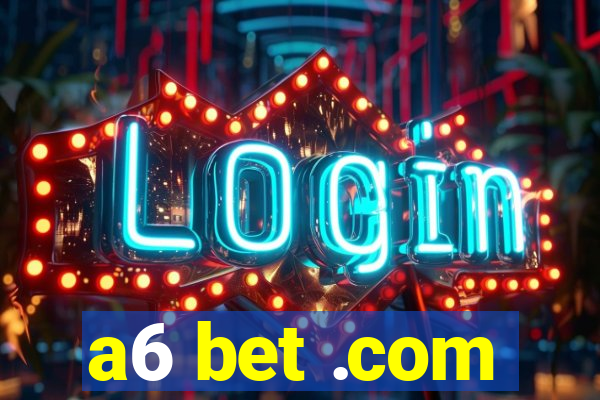 a6 bet .com